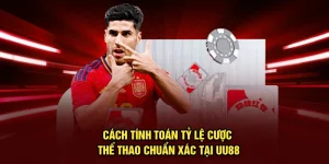 Cách Tính Toán Tỷ Lệ Cược Thể Thao Chuẩn Xác Tại UU88