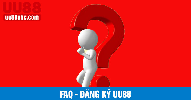 Câu hỏi thường gặp khi đăng ký uu88