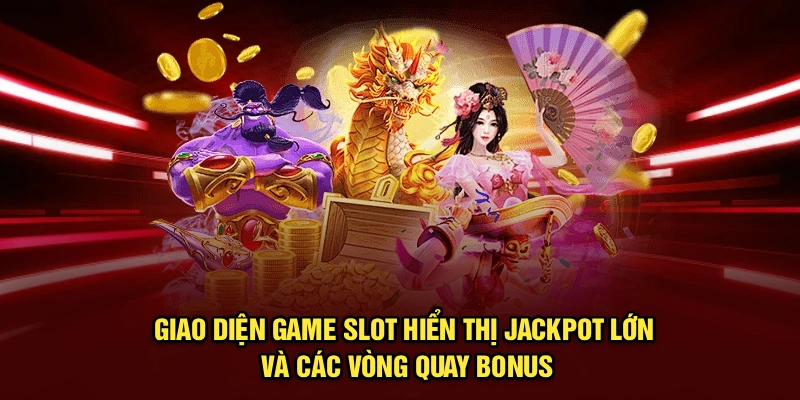 Giao diện game slot hiển thị jackpot lớn và các vòng quay bonus