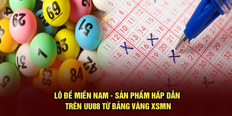 Lô Đề Miền Nam - Sản Phẩm Cá Cược Hấp Dẫn Trên Xổ Số UU88