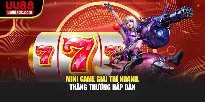Mini game giải trí nhanh, thắng thưởng hấp dẫn