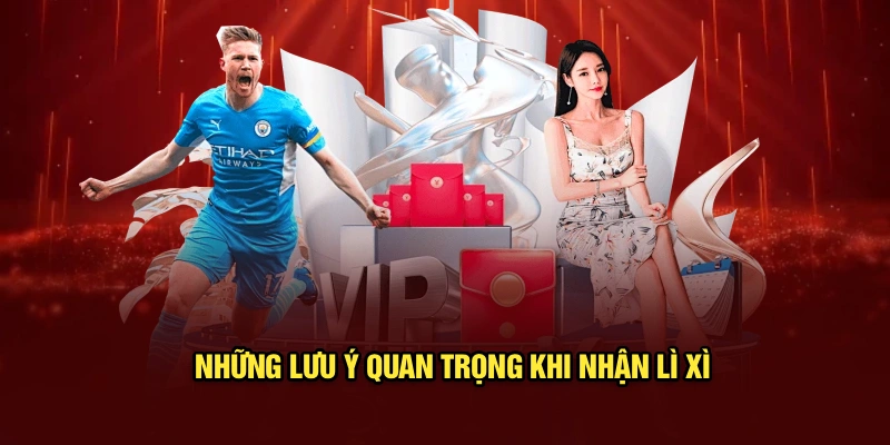 Những lưu ý quan trọng khi nhận lì xì tại UU88