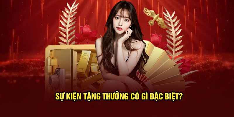 Sự kiện tặng thưởng có gì đặc biệt