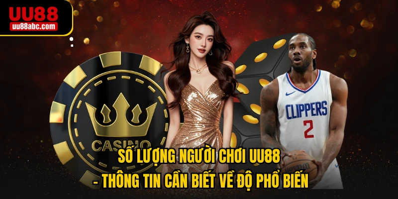 Số Lượng Người Chơi UU88